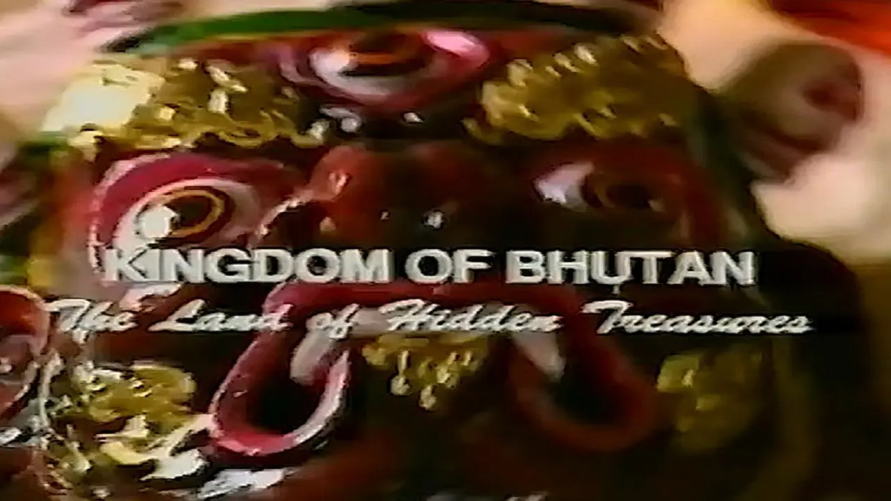 Kingdom of Bhutan: The Land of Hidden Treasures backdrop