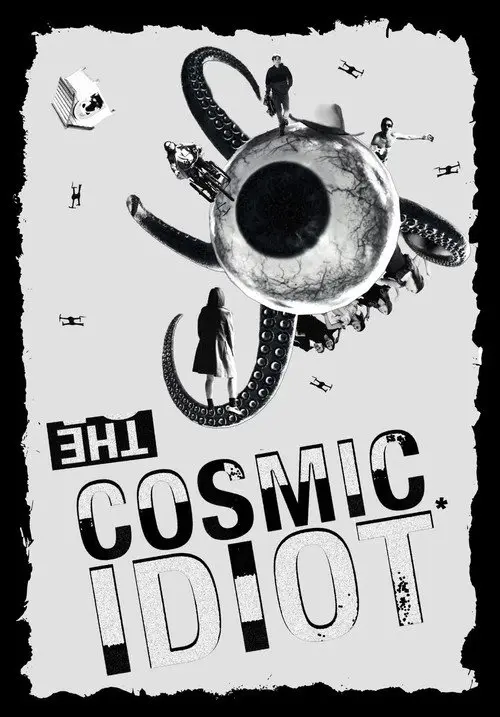 The Cosmic Idiot