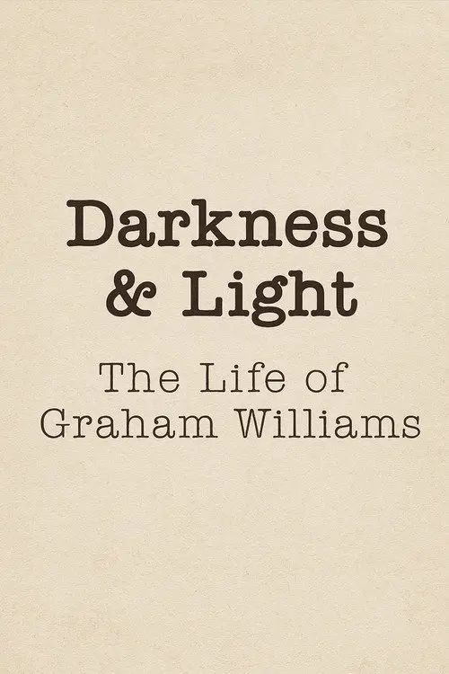 Darkness & Light: The Life of Graham Williams