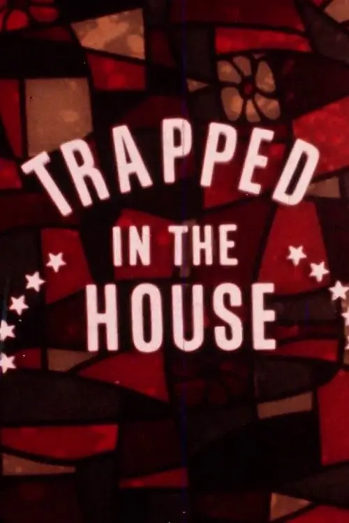 Trapped in the House