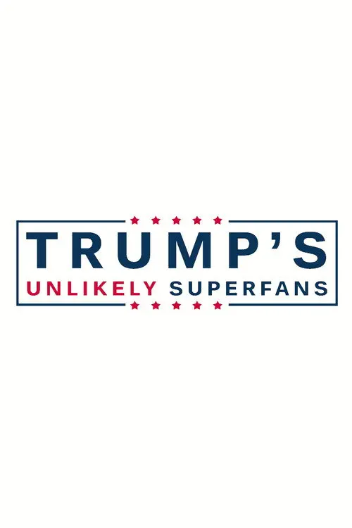Trump's Unlikely Superfans