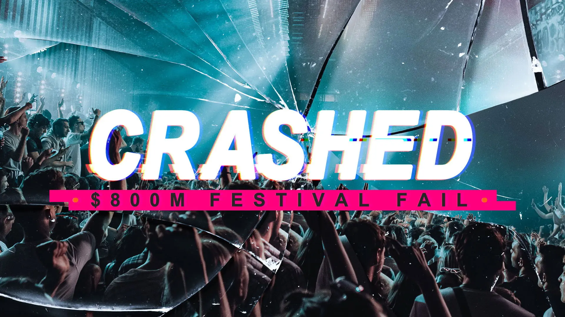 Crashed: $800m Festival Fail backdrop