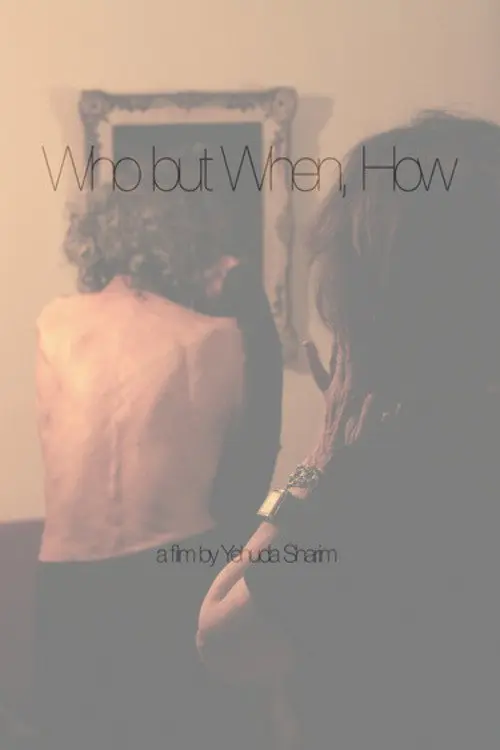 Who But When, How
