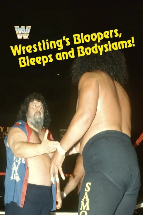Wrestling's Bloopers, Bleeps, & Bodyslams